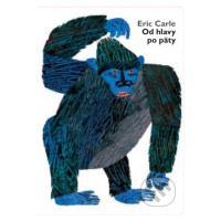 Od hlavy po päty - Eric Carle, Eric Carle (ilustrátor) - kniha z kategorie Pro děti