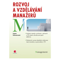 Kniha: Rozvoj a vzdělávání manažerů od Folwarczná Ivana