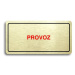 Accept Piktogram "PROVOZ" (160 × 80 mm) (zlatá tabulka - barevný tisk)
