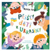 Přišly děti z Ukrajiny - Robin Král