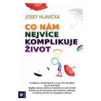 Co nám nejvíce komplikuje život - Josef Hlavička