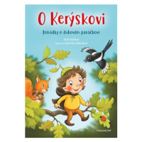 O Kerýskovi - Pohádky o dubovém panáčkovi | Veronika Balcarová, Petra Hátlová