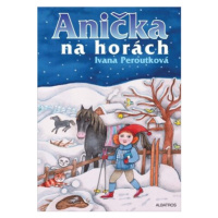 Anička na horách - Ivana Peroutková