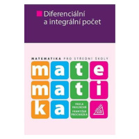 Matematika pro SŠ - Diferenciální a integrální počet