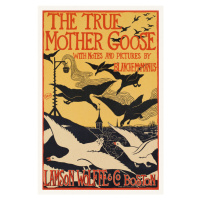 Obrazová reprodukce The True Mother Goose (Vintage Cinema / Retro Theatre Poster / Geese) - Blan