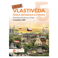Hravá vlastivěda 5 - Česká republika a Evropa - Metodická příručka pro učitele