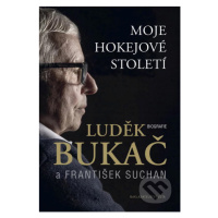 Bukač (Moje hokejové století) - Luděk Bukač, František Suchan - kniha z kategorie Kolektivní spo