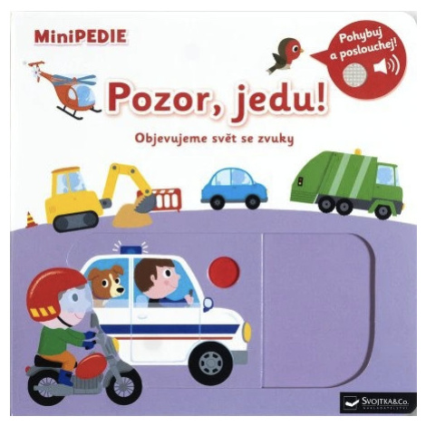 MiniPEDIE – Pozor, jedu! Objevujeme svět se zvuky - Nathalie Choux Svojtka&Co.