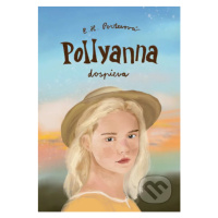 Pollyanna dospieva - Eleanor H. Porter, Katarína Sojková (ilustrátor), Mária Melicherčíková (ilu