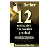 12 základních duchovních pravidel - Steve Rother