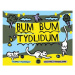 Bum bum tydlidum | Daniela Fischerová