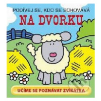 Podívej se, kdo se schovává: Na dvorku - kniha z kategorie Pro děti