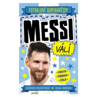 Messi válí. Fotbalové superhvězdy - Dan Green, Simon Mugford