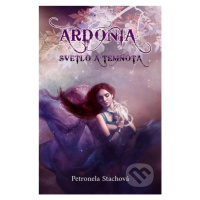 Ardónia - svetlo a temnota - Petronela Stachová - kniha z kategorie Fantasy