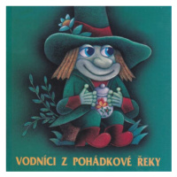 Vodníci z pohádkové řeky - Jaroslav Mejzlík - audiokniha