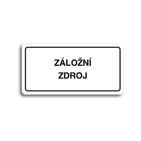 Accept Piktogram "ZÁLOŽNÍ ZDROJ" (160 × 80 mm) (bílá tabulka - černý tisk)