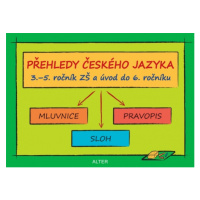 PŘEHLEDY ČESKÉHO JAZYKA 3.-5.r. ZŠ a úvod do 6.r. Alter