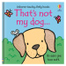 That´s not my dog... Usborne Publishing