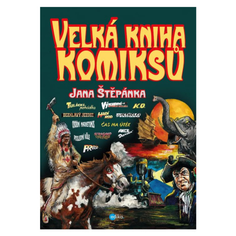 Velká kniha komiksů Jana Štěpánka EDIKA