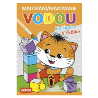 Malování / Maľovanie vodou - Ve školce / V škôlke - kniha z kategorie Omalovánky