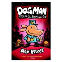 Dogman: Peťulka čili život kotěte - Dav Pilkey