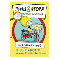 Horká & Stopa (2) - Na špatné stopě | Philip Ardagh, Kristýna Wanková, Elissa Elwick