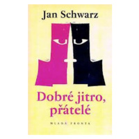 Dobré jitro, přátelé - Jan Schwarz