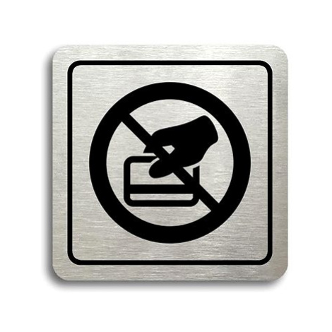 Accept Piktogram "zákaz placení kartou" (80 × 80 mm) (stříbrná tabulka - černý tisk)