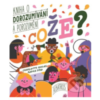 Cože? Kniha o dorozumívání a porozumění - Radka Píro, Charlotte Molas (Ilustrátor) - kniha z kat