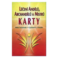 Léčení andělů, archandělů a mistrů - Karty - Petra Schneider, Gerhard K. Pieroth