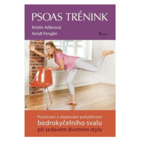 Psoas trénink - Posilování a zlepšování pohyblivosti  bedrokyčelního svalu při sedavém životním 