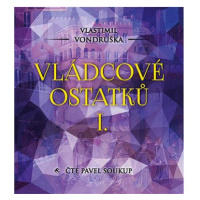 Vládcové ostatků I.