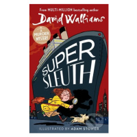 Super Sleuth - David Walliams, Adam Stower (ilustrátor) - kniha z kategorie Detektivky