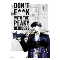 Peaky Blinders Don't F**k With Peaky Blinders