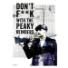 Peaky Blinders Don't F**k With Peaky Blinders