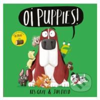 Oi Puppies! - Kes Gray, Jim Field (ilustrácie) - kniha z kategorie Beletrie pro děti