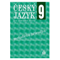 Český jazyk 9 pro základní školy - Metodická příručka