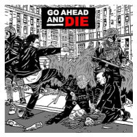 Go Ahead And Die: Go Ahead And Die - CD