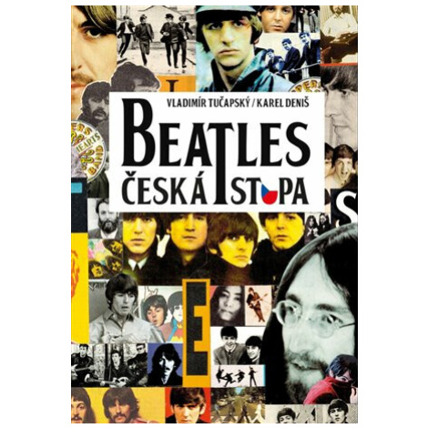 Beatles - česká stopa - Karel Deniš, Vladimír Tučapský Toužimský & Moravec