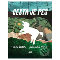 Cesta je pes - Petr Šesták, Františka Iblová (ilustrátor) - kniha z kategorie Naučné knihy