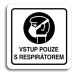 Accept Piktogram "vstup pouze s respirátorem" (80 × 80 mm) (bílá tabulka - černý tisk)