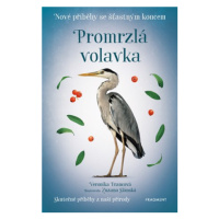 Nové příběhy se šťastným koncem – Promrzlá volavka  | Veronika Francová, Zuzana Slánská