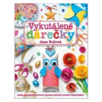 Vykutálené dárečky (Knížka plná nápadů na výrobu originálních přáníček, dárečků a balicích papír