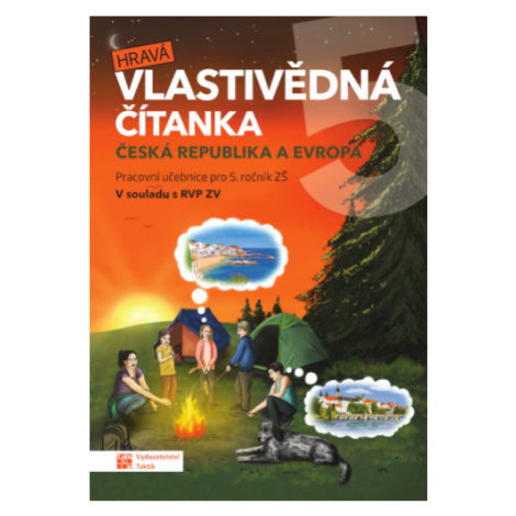 Hravá vlastivědná čítanka 5 - Česká republika a Evropa - Karolína Václavíková TAKTIK