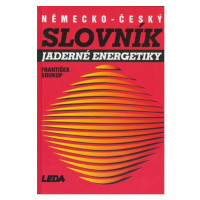 Německo-český slovník jaderné energetiky Nakladatelství LEDA