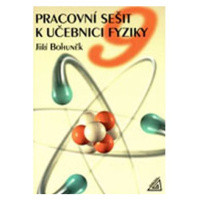 Fyzika pro 9. r. ZŠ - pracovní sešit