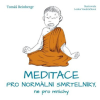 Meditace pro normální smrtelníky, ne pro mnichy