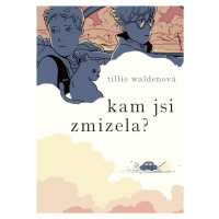 Kam jsi zmizela? - Tillie Waldenová