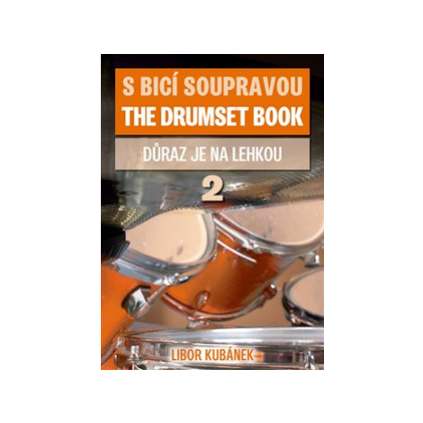 S bicí soupravou / The Drumset book 2 - Libor Kubánek Drumatic