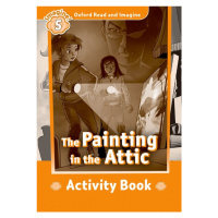 Oxford Read and Imagine 5 The Painting in the Attic Activity Book Oxford University Press